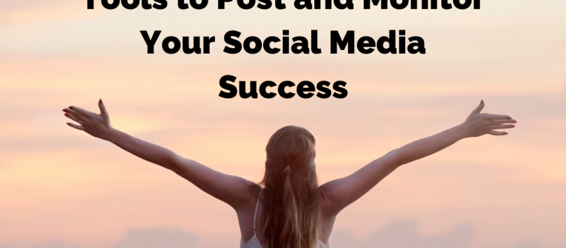 Top-4-Affordable-Tools-to-Post-and-Monitor-Your-Social-Media-Success